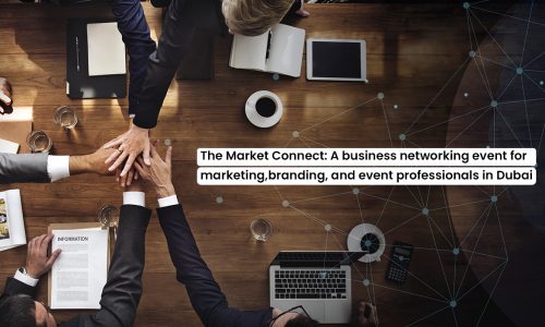The Market Connect: A business networking event for marketing, branding, and event professionals in Dubai