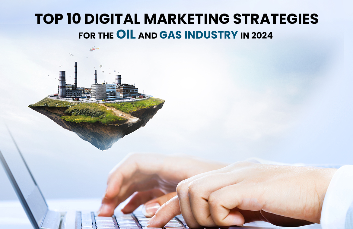 Digital Marketing Strategies for the Oil and Gas Industry