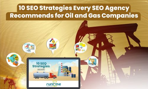 10 SEO Strategies Every SEO Agency Recommends for Oil and Gas Companies